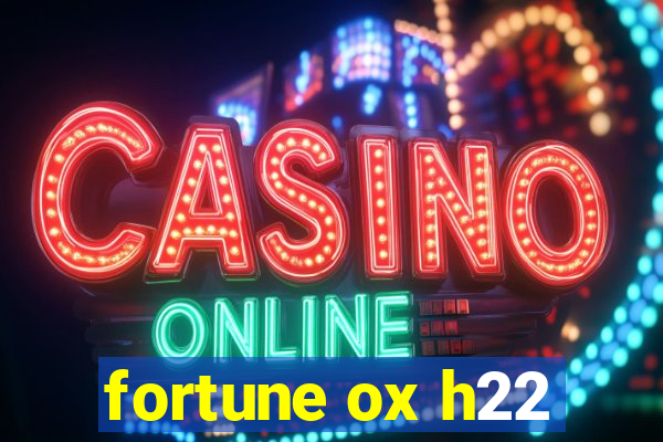 fortune ox h22